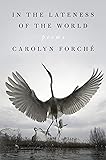 In the Lateness of the World: Poems