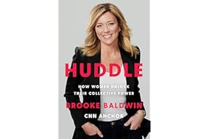 Huddle: How Women Unlock Their Collective Power – A CNN Anchor's Memoir of Friendship, Workplace Success, and Solidarity