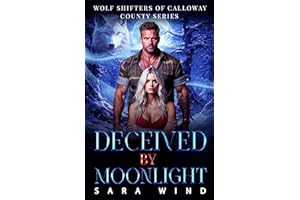 Deceived by Moonlight: An Opposites Attract, Cursed Wolf Shifter Romance (Wolf Shifters of Calloway County Book 4)