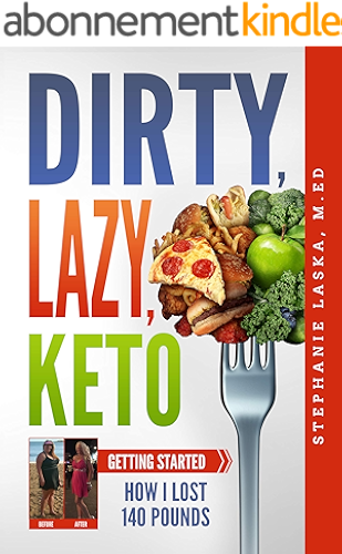 Download DIRTY, LAZY, KETO: Getting Started: How I Lost 140 Pounds (English Edition) PDF