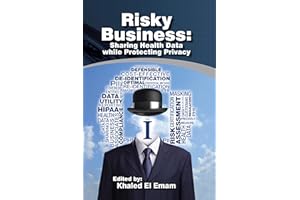 Risky Business: Sharing Health Data While Protecting Privacy