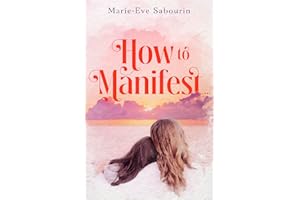 How to Manifest... (How to... Book 1)