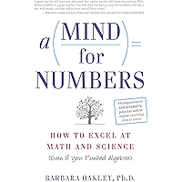 A Mind For Numbers: How to Excel at Math and Science (Even If You Flunked Algebra)