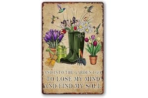 Garden Metal Signs Outdoor Flowers And Into The Garden I Go To Lose My Mind And Find My Soul Decor for Gardening Gifts Yard A