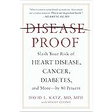 Disease-Proof: Slash Your Risk of Heart Disease, Cancer, Diabetes, and More--by 80 Percent