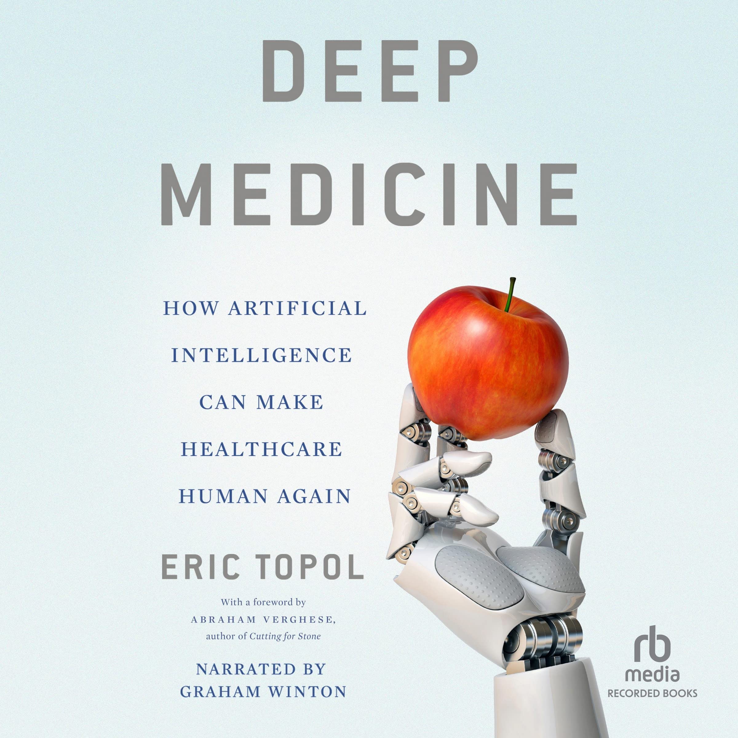Deep Medicine: How Artificial Intelligence Can Make Healthcare Human Again Image