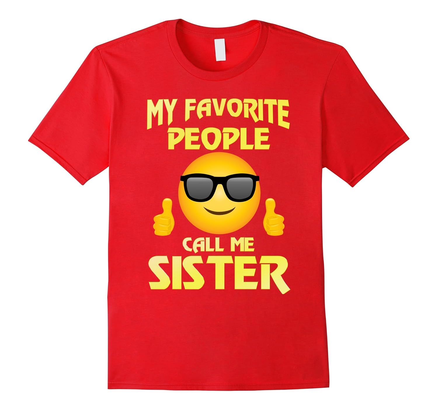 Family Gifts My Favorite People Call Me Sister T-shirt-Rose