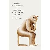 Feline Philosophy: Cats and the Meaning of Life