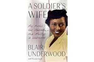 A Soldier's Wife: My Mother, the Marvelous Mrs. Marilyn A. Underwood