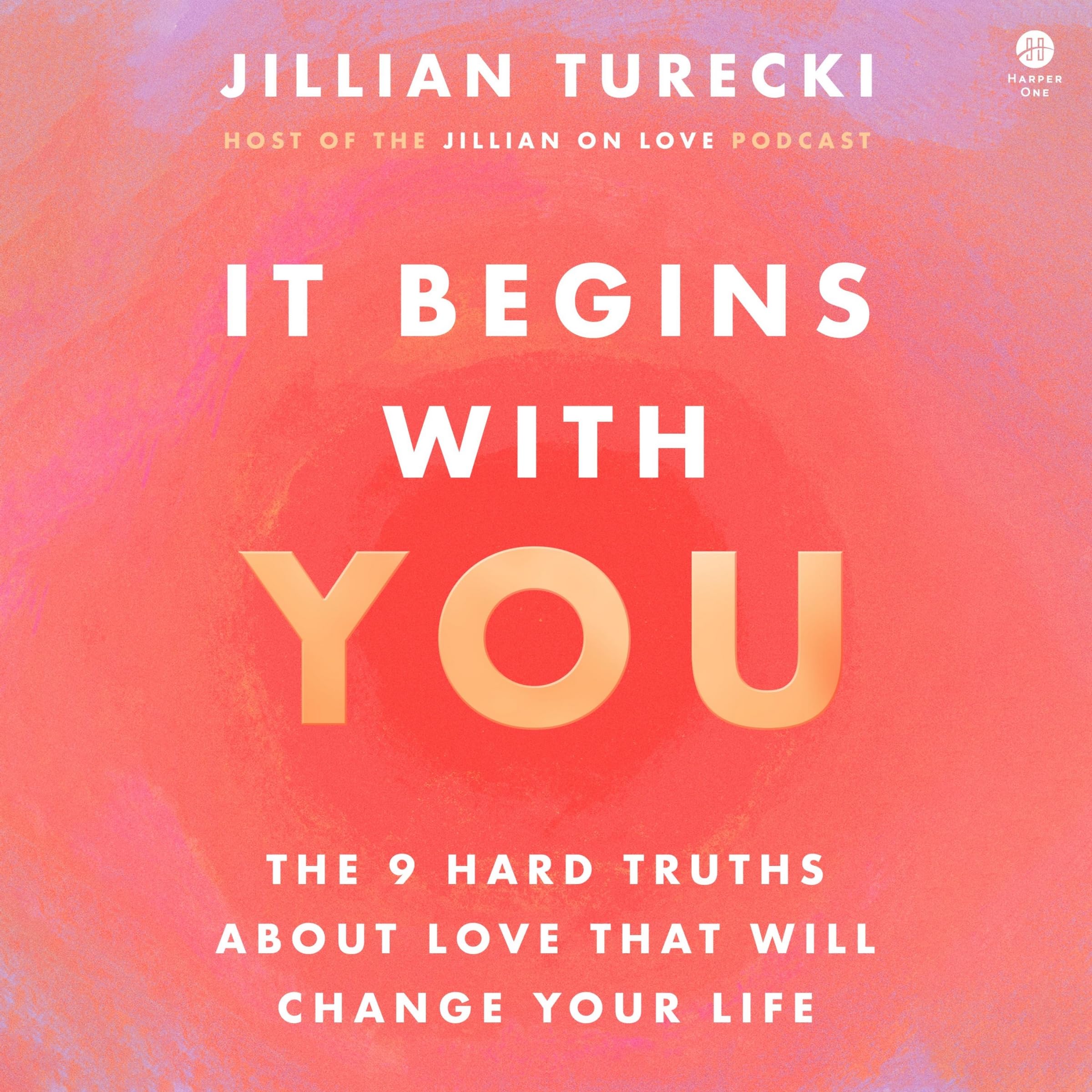 It Begins with You: The 9 Hard Truths About Love That Will Change Your Life Image
