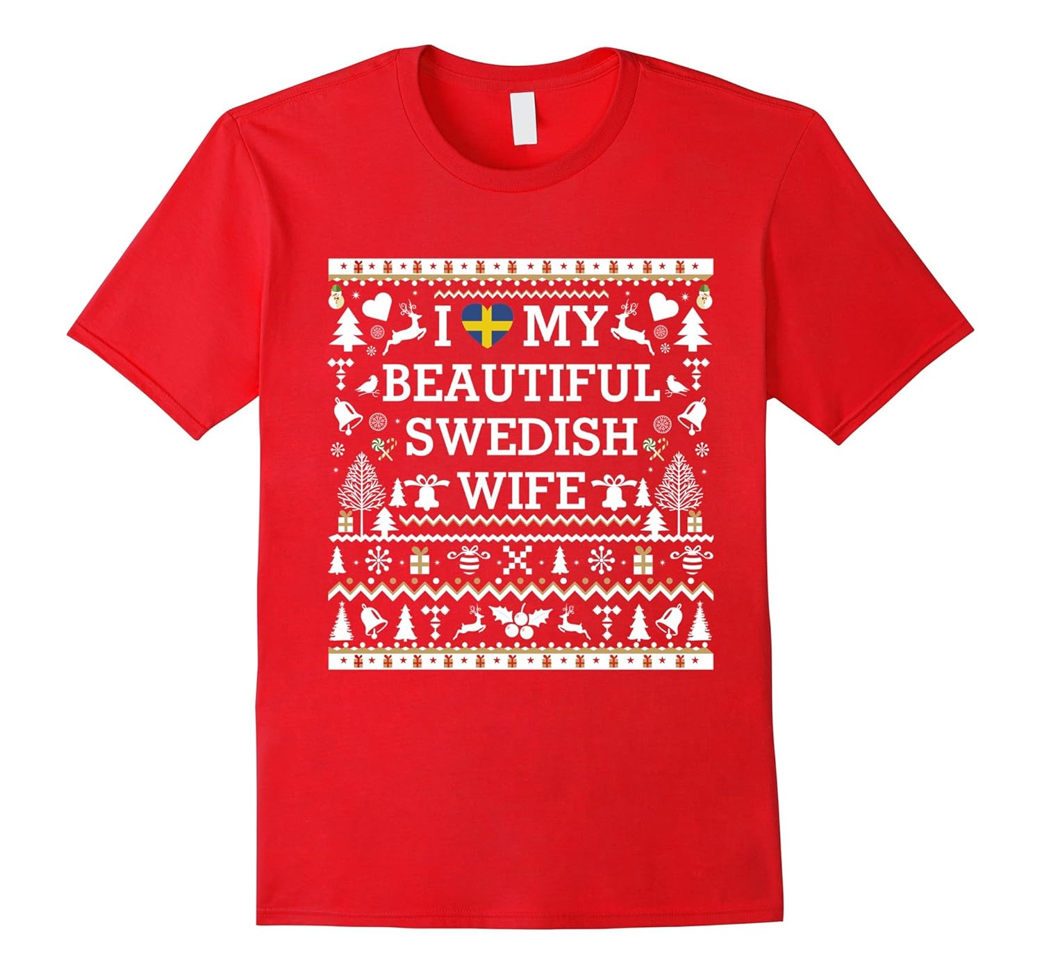 I Love My BEAUTIFUL Swedish WIFE Christmas Tee for Husband-Rose