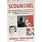 Scoundrel: How a Convicted Murderer Persuaded the Women Who Loved Him, the Conservative Establishment, and the Courts to Set