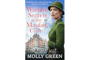 Wartime Secrets at the Mayfair Club: The next heartfelt, engrossing historical World War Two novel from bestselling saga writ