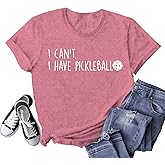 Ascrazy Women Pickleball Shirt I Can't I Have Pickleball Shirt Paddleball Lover Tee Tops