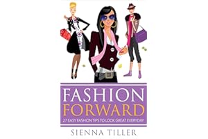 Fashion Forward: 27 Easy Fashion Tips to Look Great Everyday (Fashion Tips, Style Guide, Fashion Guide, Female Fashion)