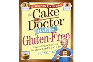 The Cake Mix Doctor Bakes Gluten-Free: Classic Cakes, Cookies, Brownies, Bundts, and Bars