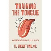 Training the Tongue and Growing Beyond Sins of Speech