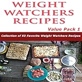 Weight Watchers Recipe Cookbook : 50 Favorite Weight Watchers Recipes Value Pack 1