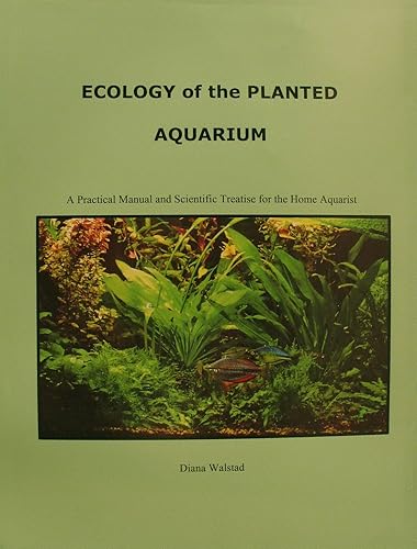 Download Ecology of the Planted Aquarium: A Practical Manual and Scientific Treatise for the Home Aquarist PDF