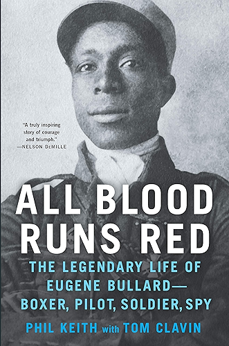 Download All Blood Runs Red: The Legendary Life of Eugene Bullard-Boxer, Pilot, Soldier, Spy (English Edition) PDF