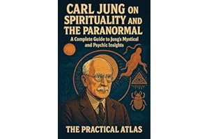 Carl Jung on Spirituality and the Paranormal: A Complete Guide to Jung's Mystical and Psychic Insights (Half Hour Help Psycho