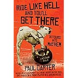 Ride Like Hell and You'll Get There: Detours into Mayhem