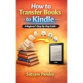 How to Transfer Books to Kindle Short: A Beginner&rsquo;s Step-by-Step Guide to Send, Convert, and Manage Books on Kindle Easily