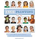 Face Painting: Over 30 faces to paint, with simple step-by-step instructions