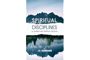 Spiritual Disciplines: A Journey into Spiritual Growth (Christian Quick Reference Guides)