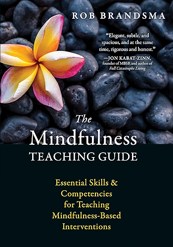 Download The Mindfulness Teaching Guide: Essential Skills and Competencies for Teaching Mindfulness-Based Interventions (English Edition) PDF