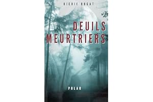 DEUILS MEURTRIERS: Un polar haletant (Les Dossiers du commissaire Rodriguez t. 1) (French Edition)