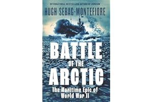 Battle of the Arctic: The Maritime Epic of World War II