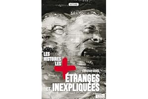 Les histoires les plus étranges et inexpliquées: Documentaire paranormal (Les +) (French Edition)