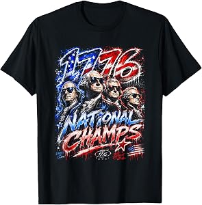 1776 National Champs Funny Patriotic Founding Fathers USA T-Shirt