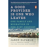 A Good Provider Is One Who Leaves: One Family and Migration in the 21st Century book cover