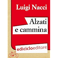 Alzati e Cammina, sulla strada della viandanza (Italian Edition) book cover Alzati e Cammina, sulla strada della viandanza (Italian Edition) book cover