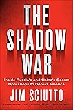 The Shadow War: Inside Russia's and China's Secret