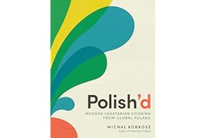 Polish’d: Modern Vegetarian Cooking from Global Poland