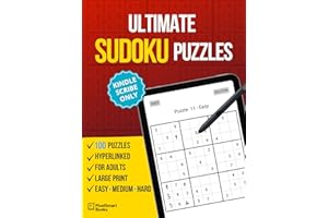 Ultimate Sudoku Puzzles (Kindle Scribe Only): 100 Hyperlinked Puzzles, Easy to Hard, with Full Solutions— Just for Adults! (U