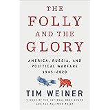The Folly and the Glory: America, Russia, and Political Warfare 1945–2020