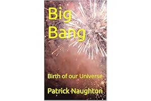Big Bang: Birth of our Universe