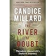 The River of Doubt: Theodore Roosevelt's Darkest Journey