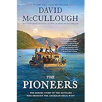 The Pioneers: The Heroic Story of the Settlers Who Brought the American Ideal West book cover The Pioneers: The Heroic Story of the Settlers Who Brought the American Ideal West book cover