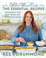 The Pioneer Woman Cooks―The Essential Recipes: 120 Greatest Hits, New Twists, and Perfected Classics (The Pioneer Woman Cooks, 9)