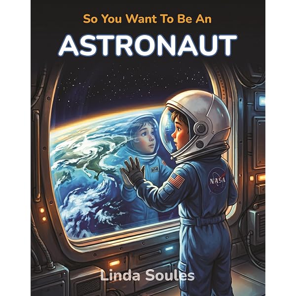 So You Want To Be An Astronaut (So You Want To Be A) - Kindle