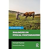 Dialogues on Ethical Vegetarianism (Philosophical Dialogues on Contemporary Problems)