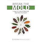 Break The Mold: 5 Tools to Conquer Mold and Take Back Your Health