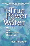 The True Power Of Water: Healing and Discovering Ourselves
