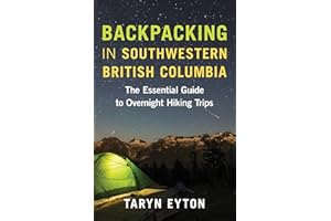 Backpacking in Southwestern British Columbia: The Essential Guide to Overnight Hiking Trips