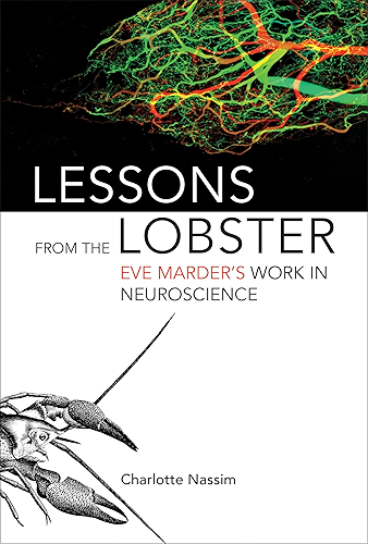 Download Lessons from the Lobster: Eve Marder's Work in Neuroscience (The MIT Press) (English Edition) PDF